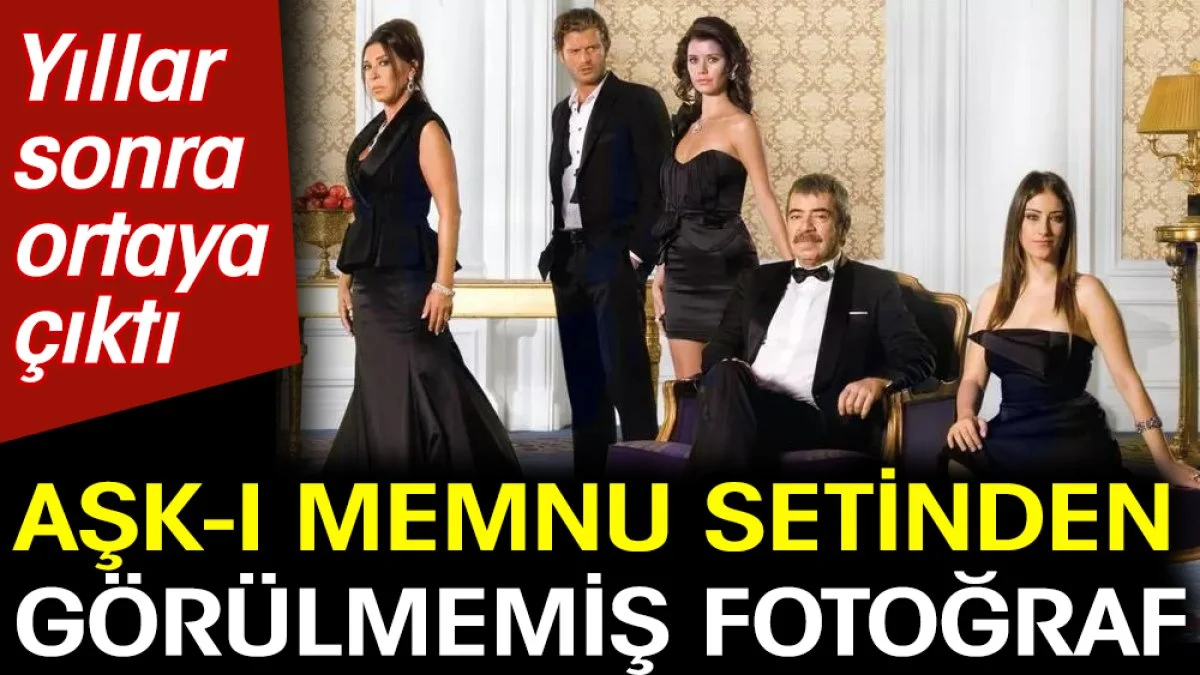 ‘Aşk-ı Memnu’ setinden görülmemiş fotoğraf. Yıllar sonra ortaya çıktı