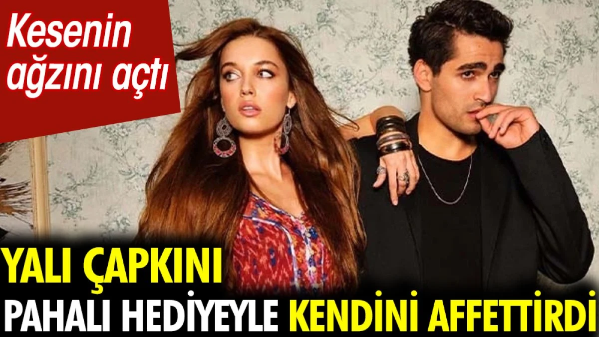 Kesenin ağzını açtı! Yalı Çapkını pahalı hediyeyle kendini affettirdi