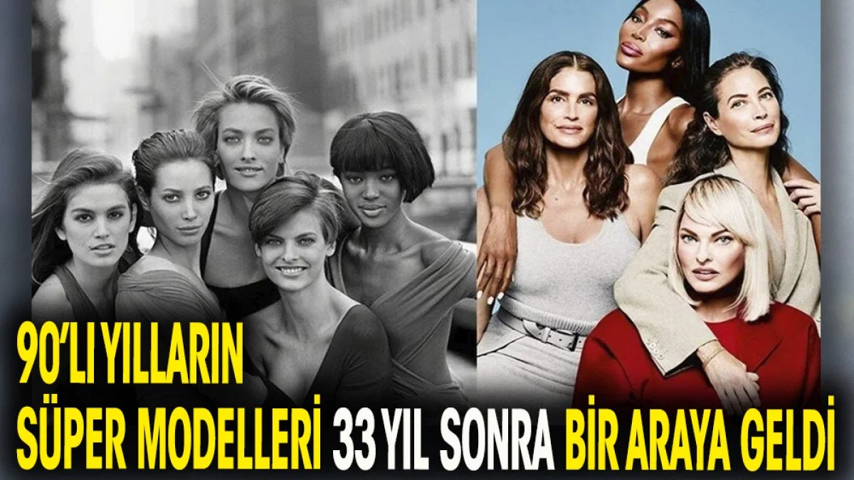 90'lı yılların süper modelleri 33 yıl sonra bir araya geldi