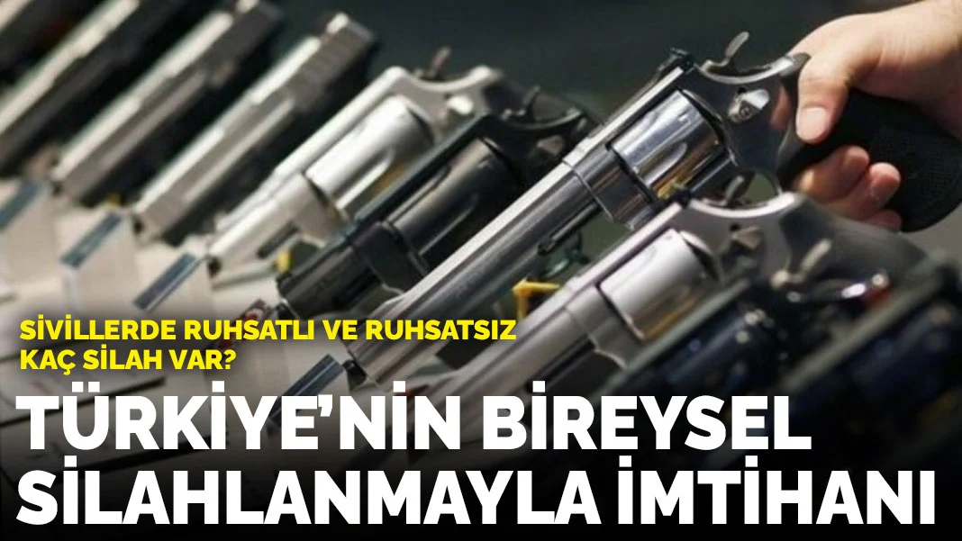 Bireysel silahlanma ile imtihan! Türkiye’de sivillerde ruhsatlı ve ruhsatsız kaç silah var?