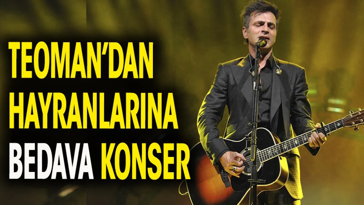 Teoman'dan hayranlarına bedava konser