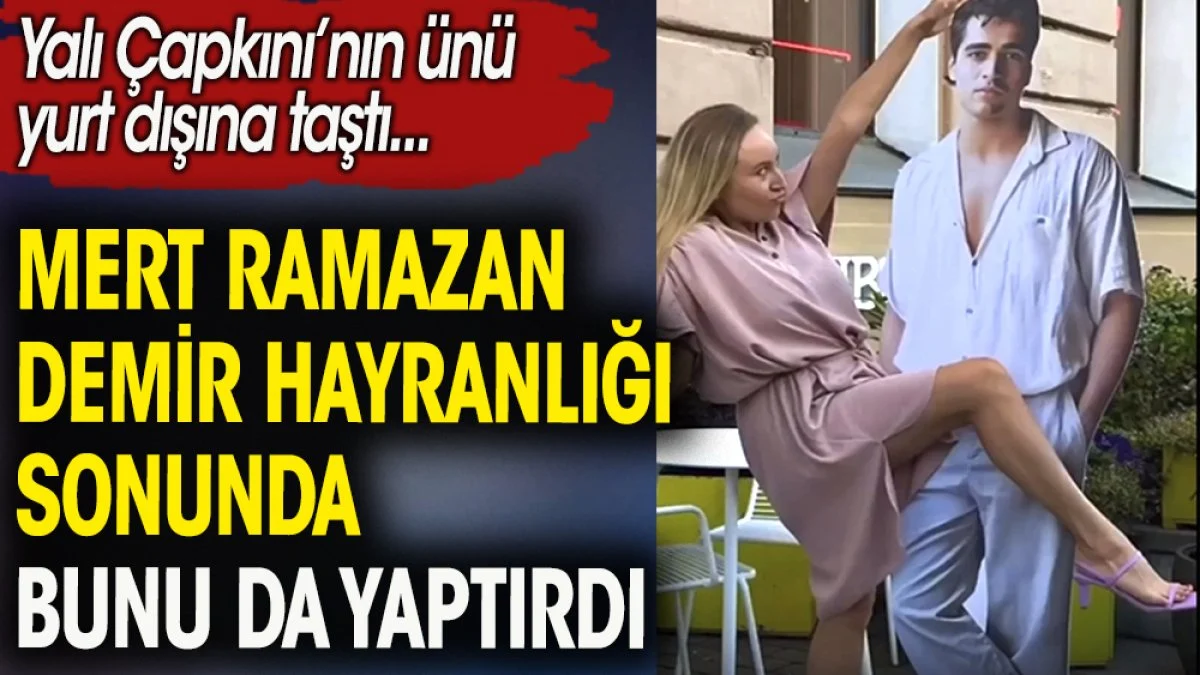 Mert Ramazan Demir hayranlığı sonunda bunu da yaptırdı