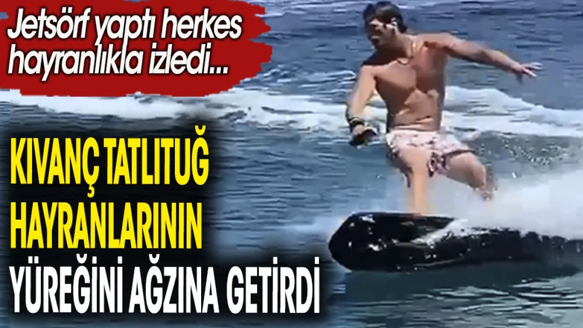 Kıvanç Tatlıtuğ hayranlarının yüreğini ağzına getirdi