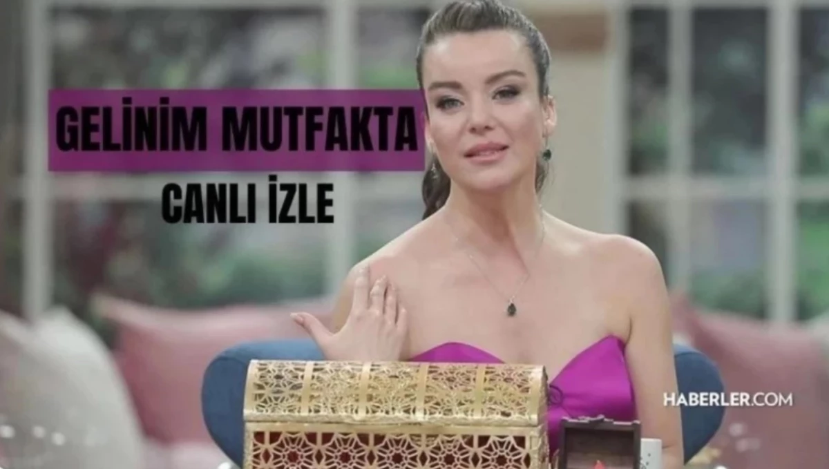 CANLI İZLE| Gelinim Mutfakta CANLI izle! 22 Ağustos Gelinim Mutfakta bugünkü bölüm izle! 