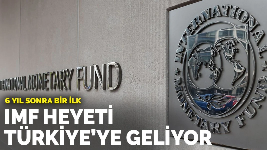 6 yıl sonra bir ilk: IMF heyeti Türkiye'ye geliyor