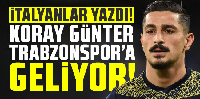 İtalyanlar yazdı! Koray Günter Trabzonspor'a geliyor!