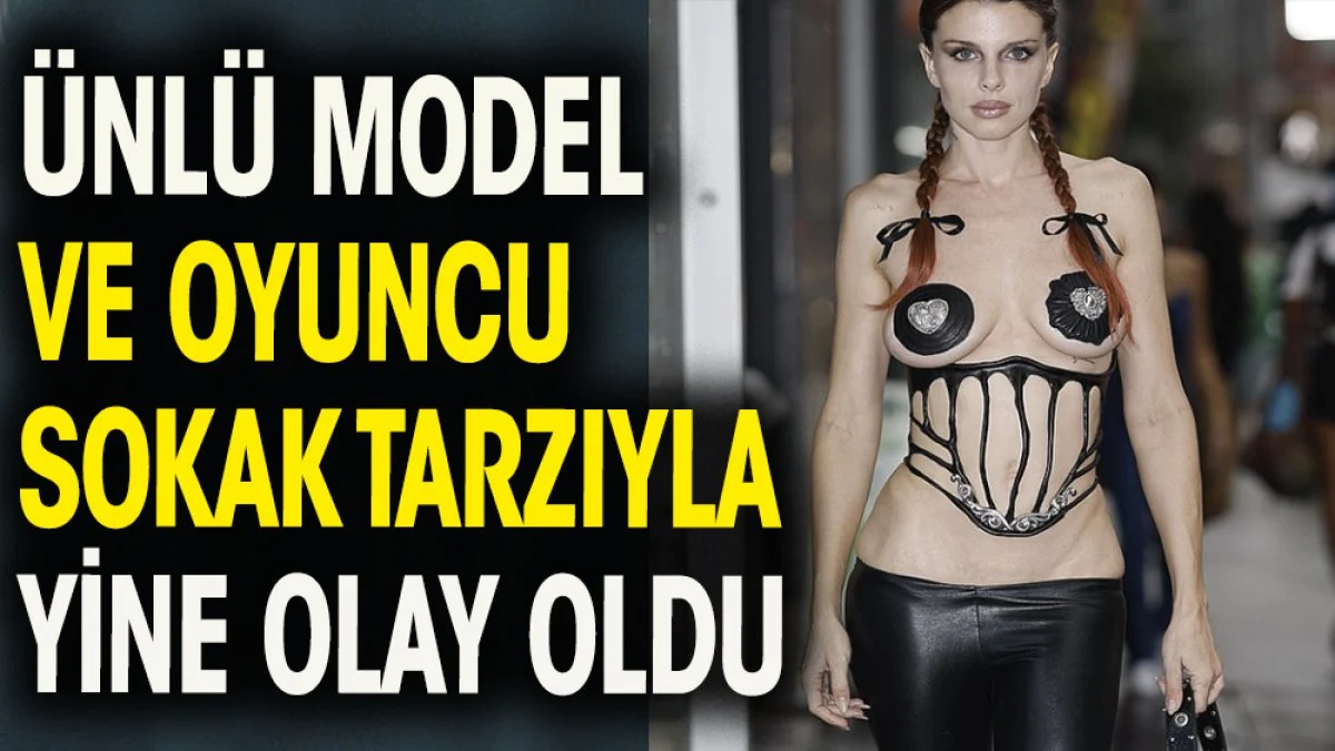 Ünlü model ve oyuncu sokak tarzıyla yine olay oldu