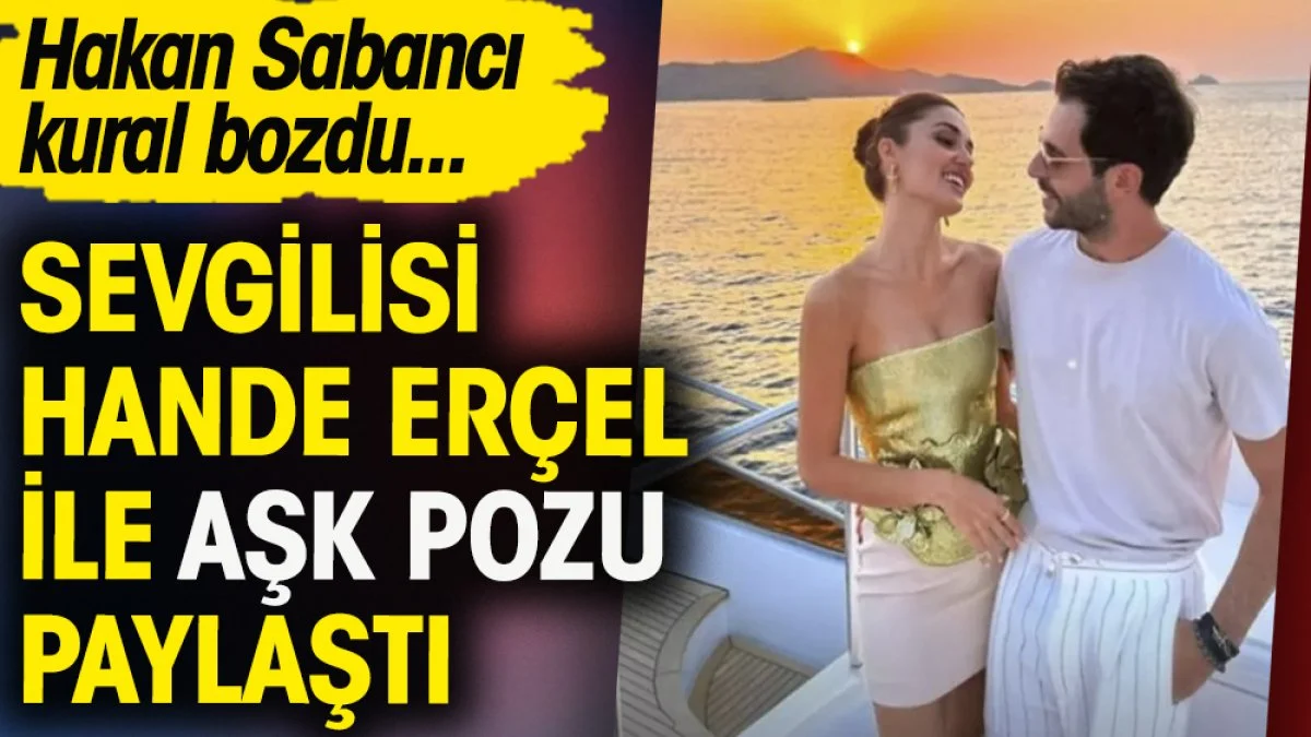 Hakan Sabancı kural bozdu ve aşk pozu paylaştı