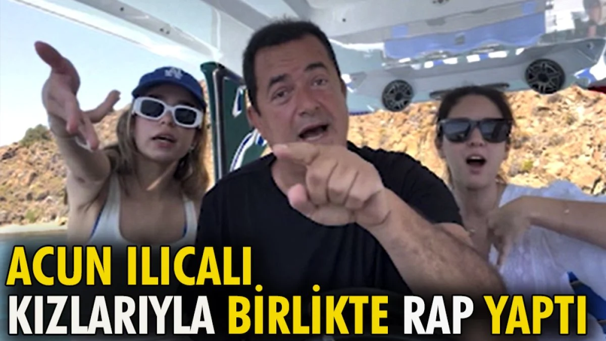 Acun Ilıcalı kızlarıyla birlikte rap yaptı