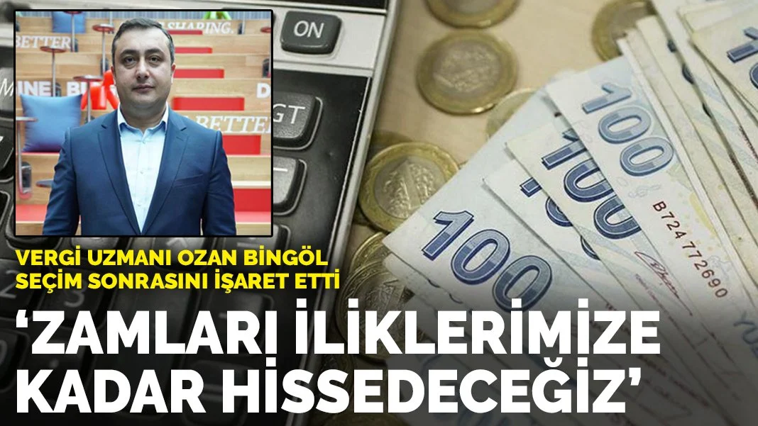 Uzmanlar seçim sonrasını işaret ediyor: Zamları iliklerimize kadar hissedeceğiz