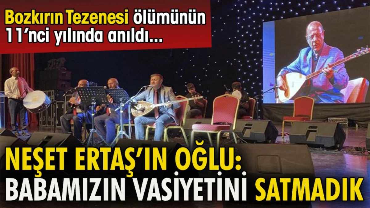 Neşet Ertaş'ın oğlu Hüseyin Ertaş: Babamızın vasiyetini satmadık. Bozkırın Tezenesi ölümünün 11'inci yılında anıldı