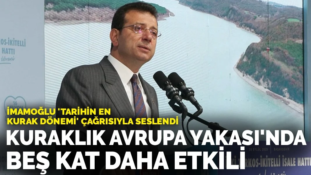 İmamoğlu: Kuraklık Avrupa Yakası'nda beş kat daha etkili