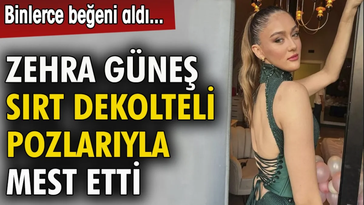 Zehra Güneş sırt dekolteli pozlarıyla mest etti. Binlerce beğeni aldı