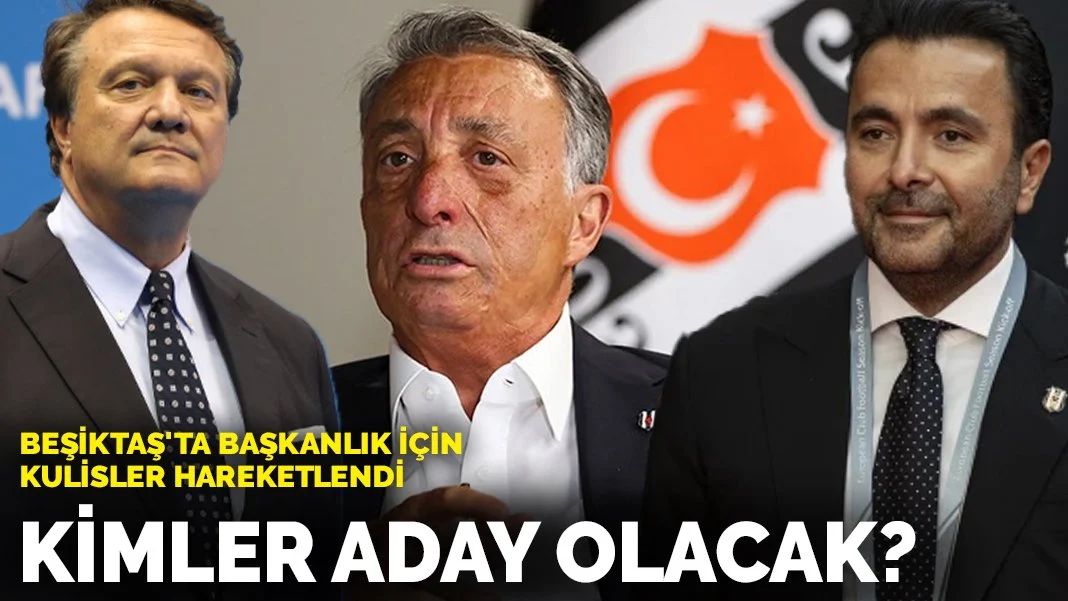 Beşiktaş'ta başkanlık için kulisler hareketlendi: Kimler aday olacak?