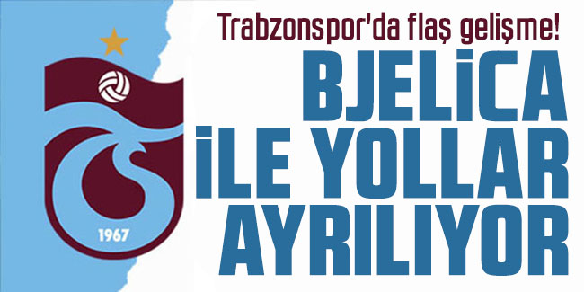 Trabzonspor'da flaş gelişme! Bjelica ile yollar ayrılıyor