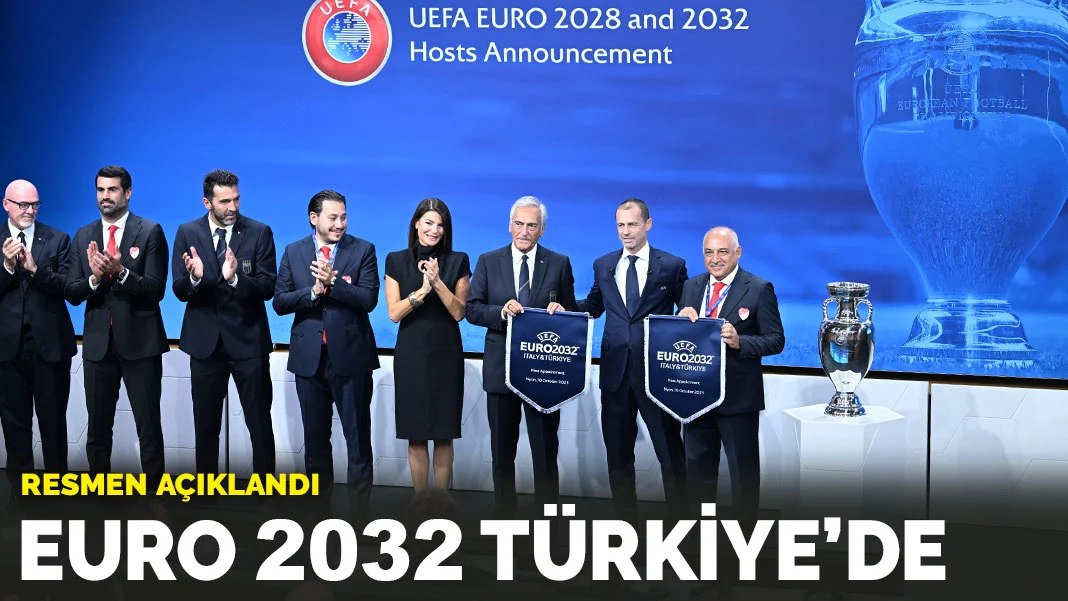 Resmen açıklandı: EURO 2032 Türkiye'de