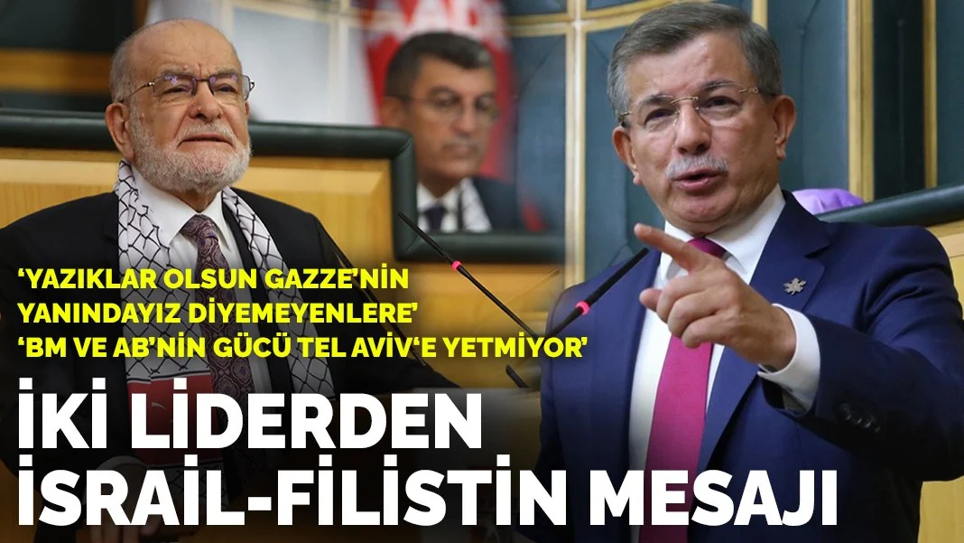 Davutoğlu ve Karamollaoğlu'ndan İsrail- Filistin mesajı