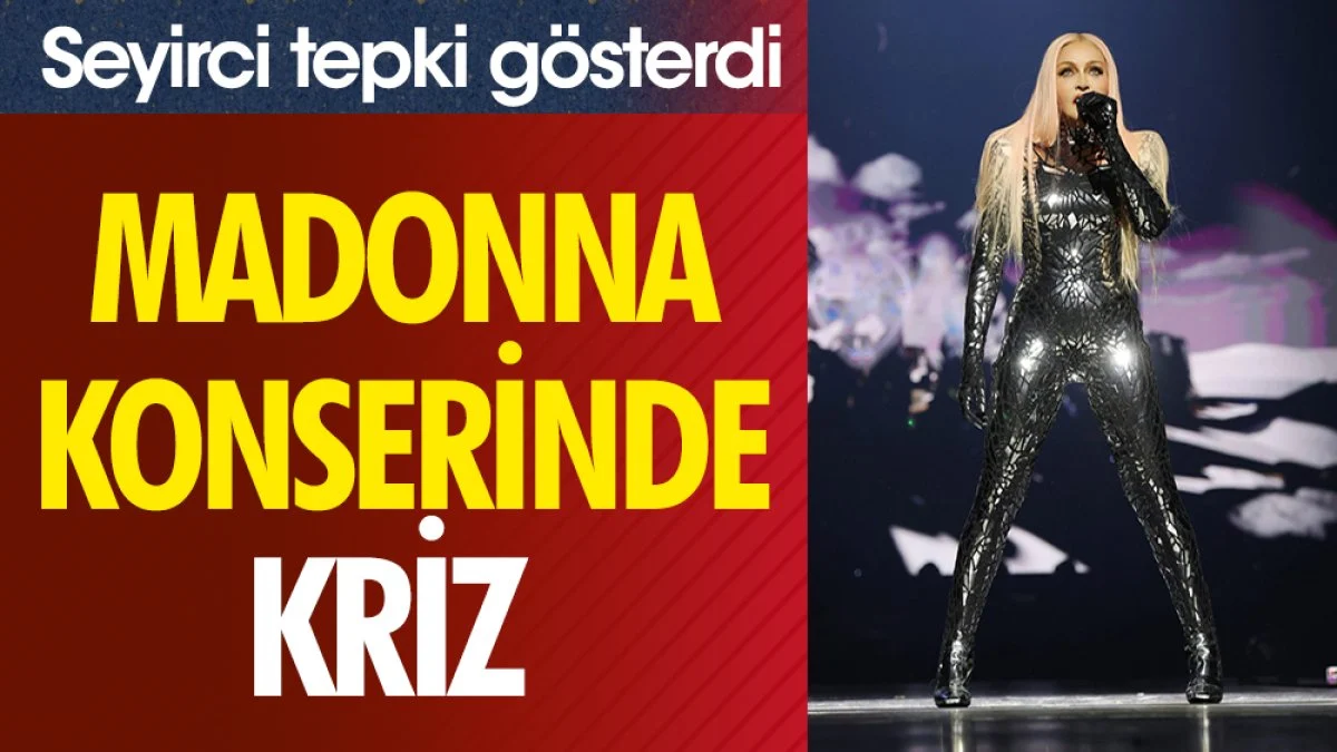 Madonna konserinde kriz. Seyirci tepki gösterdi