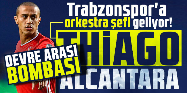 Trabzonspor'dan devre arası bombası! Thiago Alcantara
