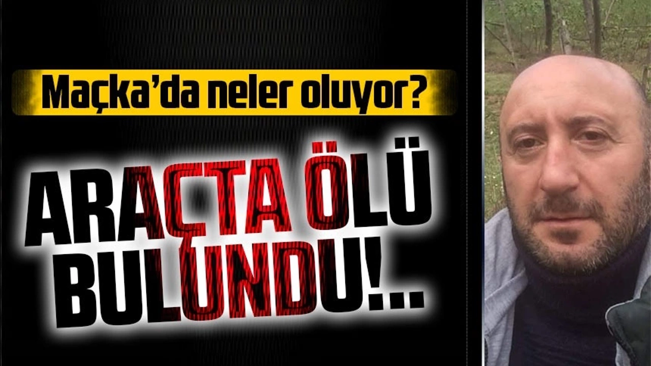 Maçka’da neler oluyor?