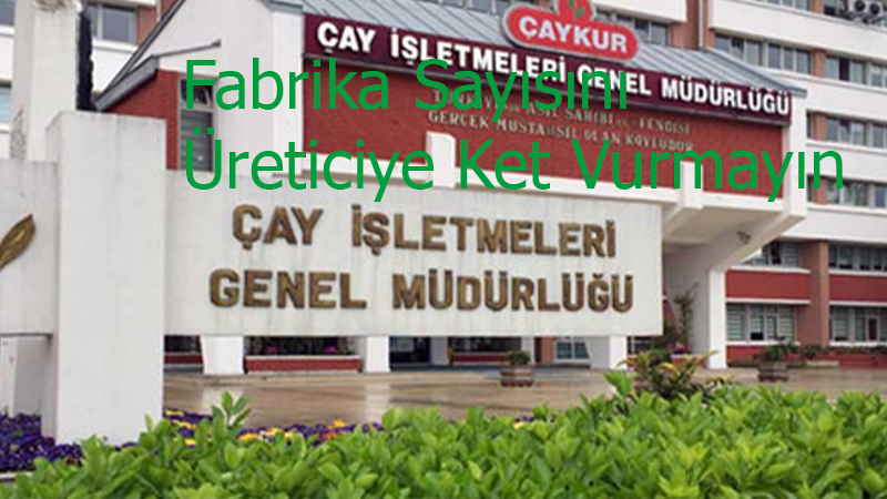 Fabrika Sayısını Artırın Üreticiye Ket Vurmayın