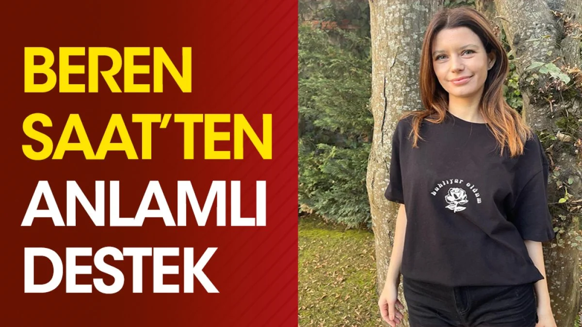 Beren Saat'ten anlamlı destek