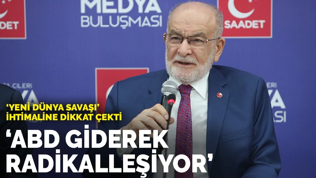 Karamollaoğlu 'yeni dünya savaşı' ihtimaline dikkat çekti: ABD giderek radikalleşiyor