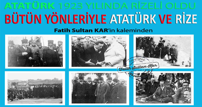 Cumhuriyet’in 100. Yılı Anısına Hemşerimiz Atatürk Bütün Yönleriyle Atatürk Ve Rize