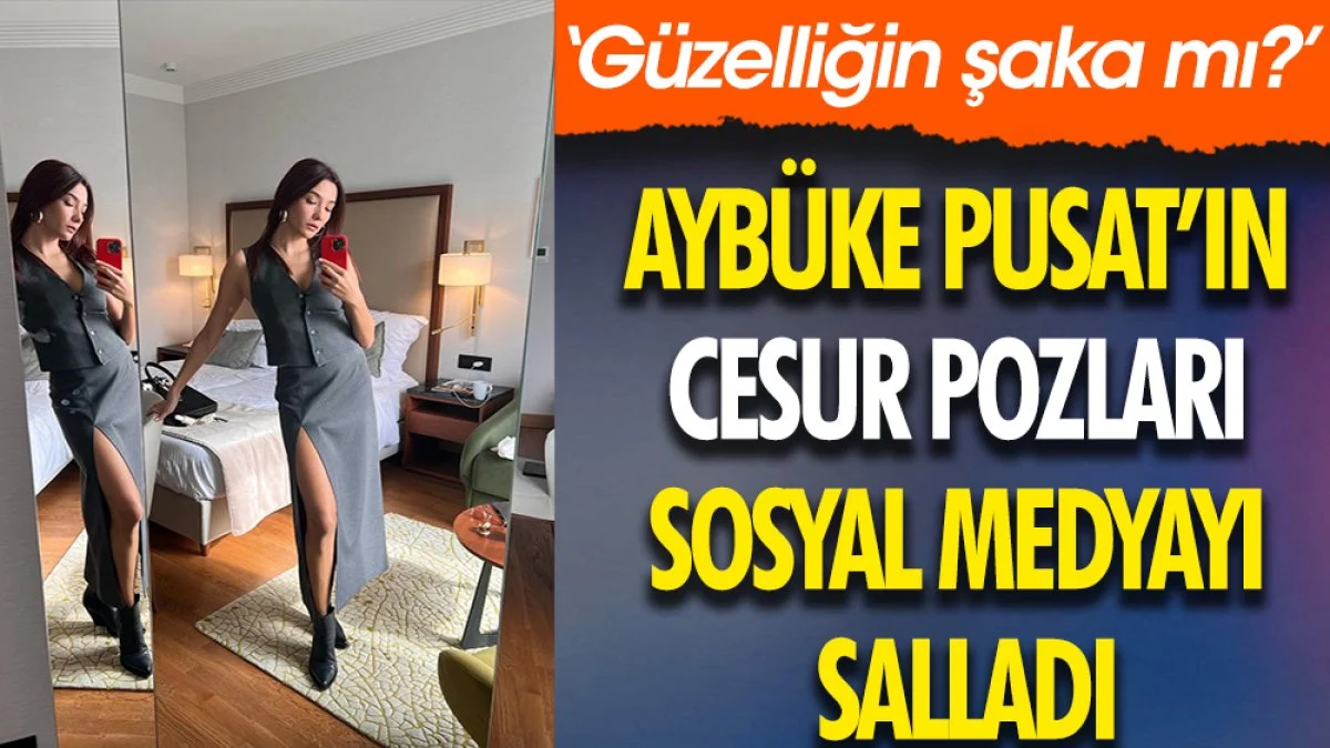 Aybüke Pusat'ın cesur pozları sosyal medyayı salladı! 'Güzelliğin şaka mı?'