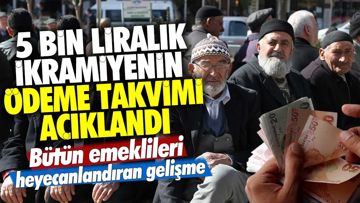SSK, Bağ-Kur, 4A, 4B, 4C ve bütün emeklileri heyecanlandıran gelişme! 5 bin liralık ikramiyenin ödeme takvimi açıklandı
