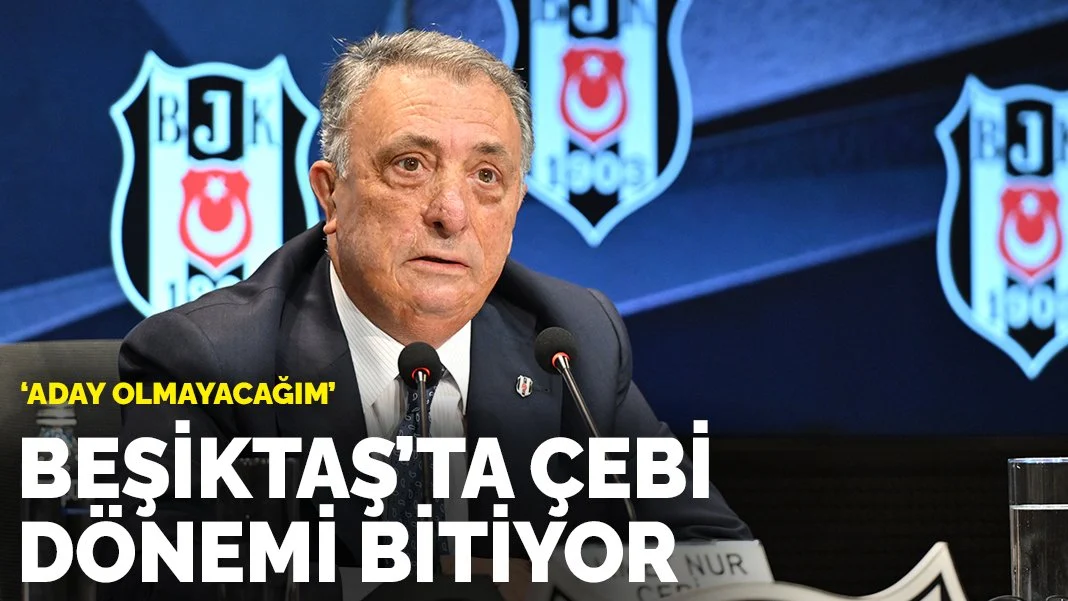 Beşiktaş'ta Çebi dönemi bitiyor: Kararını açıkladı