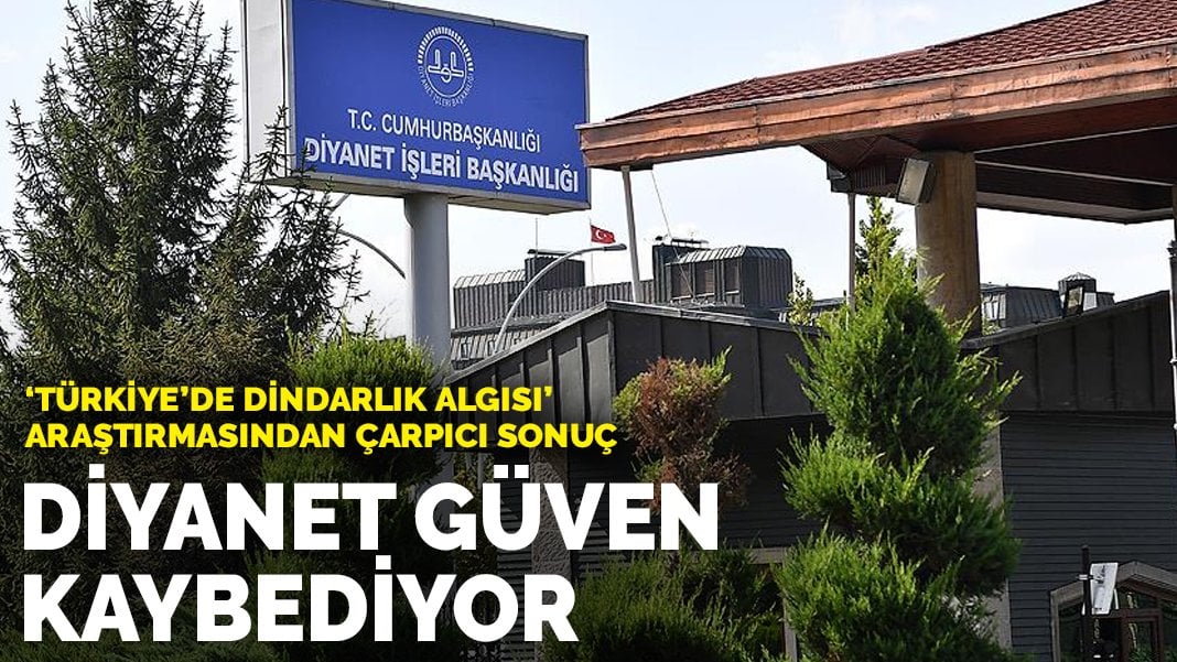 Türkiye'de Dindarlık Algısı' araştırmasından çarpıcı sonuç