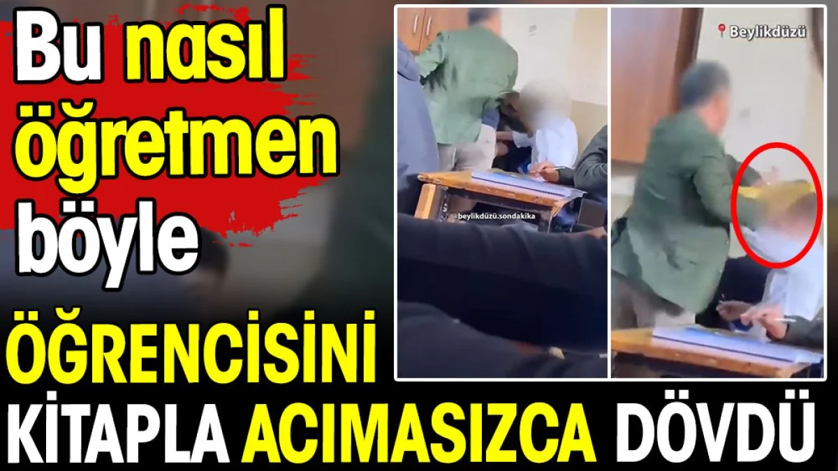 Öğrencisini kitapla acımasızca dövdü. Beylikdüzü'nde skandal görüntüler. Bu nasıl öğretmen böyle