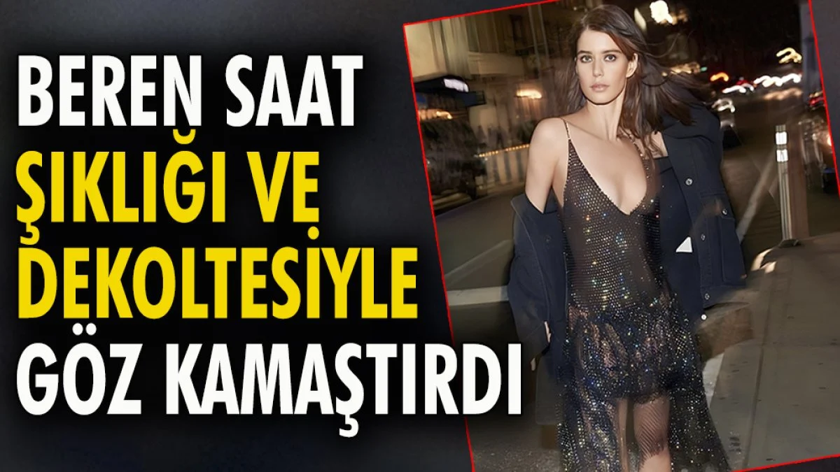 Beren Saat şıklığı ve dekoltesiyle göz kamaştırdı