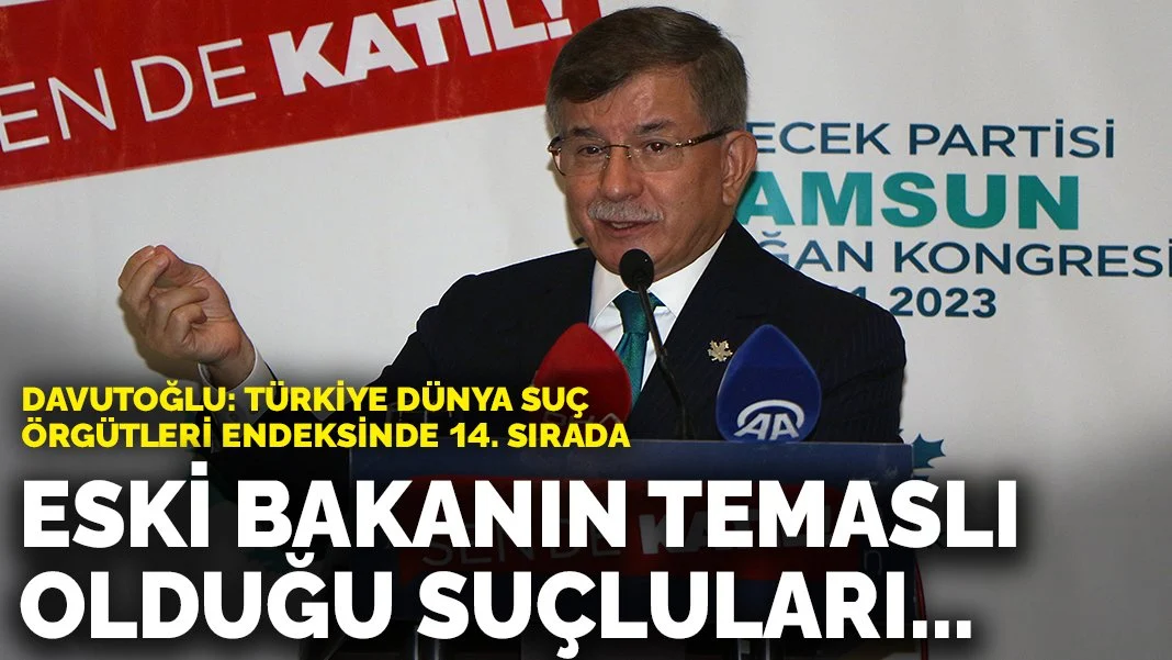 Davutoğlu: İçişleri Bakanı eski bakanın temaslı olduğu suçluları...