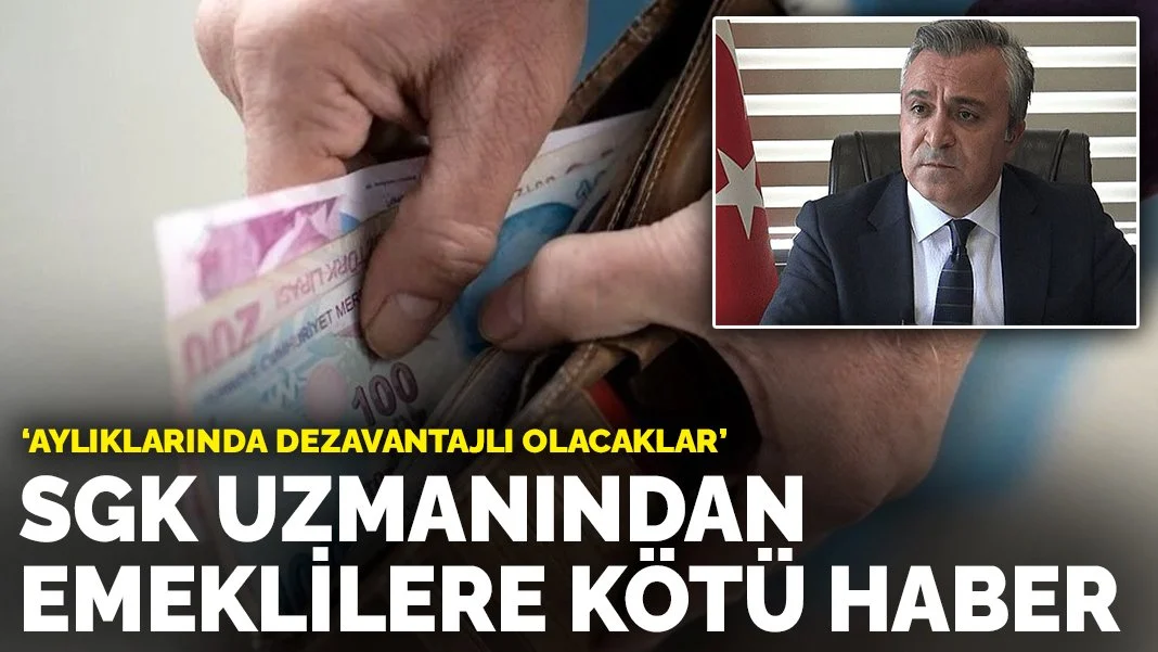 SGK uzmanından emeklilere kötü haber