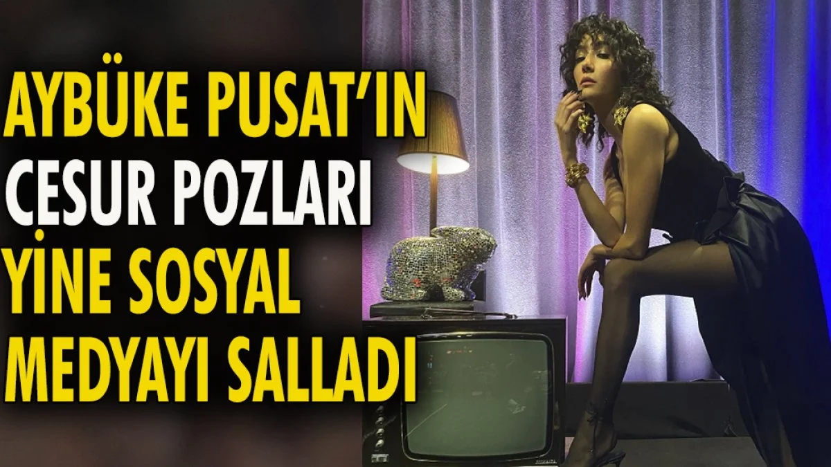 Aybüke Pusat'ın cesur pozları yine sosyal medyayı salladı