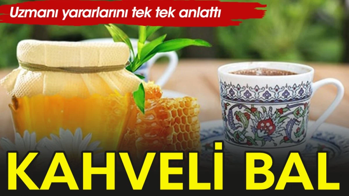 Kahveli ve çaylı balın yararları neler