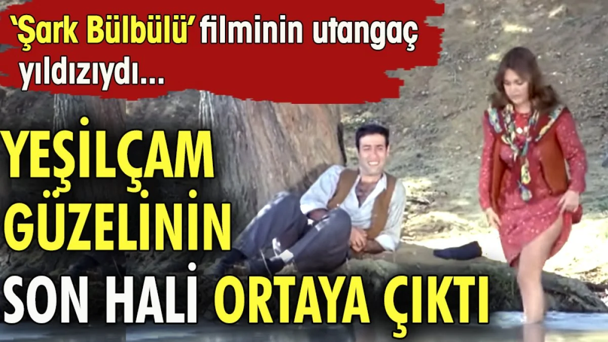 Yeşilçam güzelinin son hali ortaya çıktı. 'Şark Bülbülü' filminin utangaç yıldızıydı