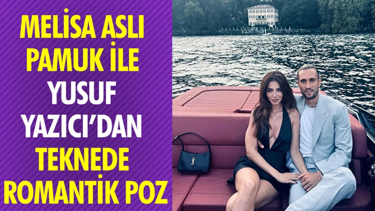 Yusuf Yazıcı ile oyuncu Melisa Aslı Pamuk'un ilişkileri evliliğe doğru gidiyor. Sevgililer, Como Gölü'ndeki tekne gezisinden romantik karelerini 2,5 ay sonra rötarlı olarak paylaştı.