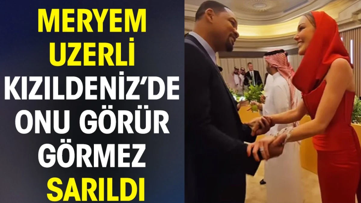 Meryem Uzerli Kızıldeniz'de onu görür görmez sarıldı