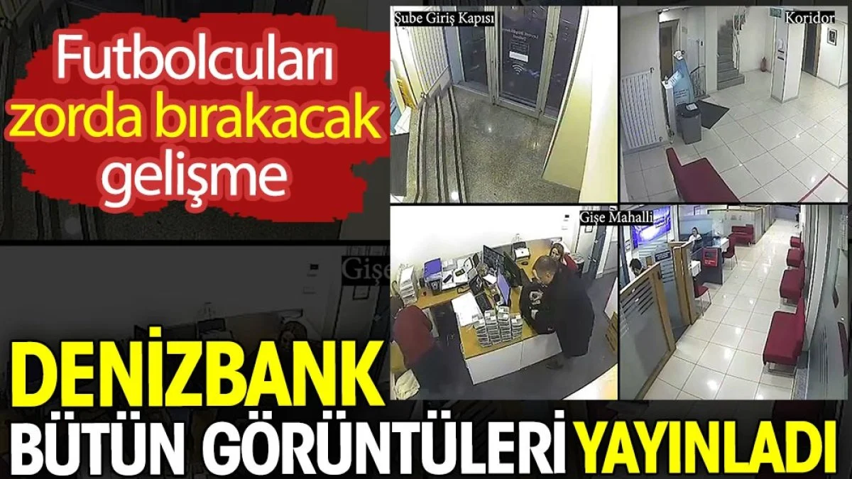 Denizbank bütün görüntüleri yayınladı. Futbolcuları zorda bırakacak gelişme