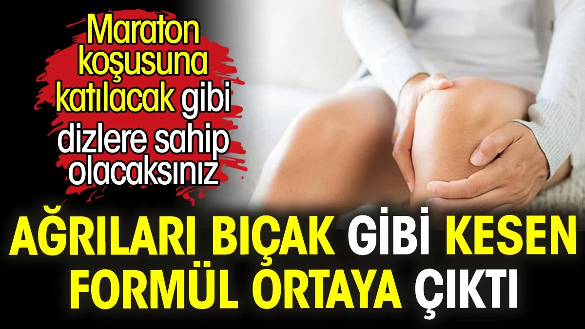 Ağrıları bıçak gibi kesen etkili formül ortaya çıktı. Maraton koşusuna katılacak gibi dizlere sahip olacaksınız