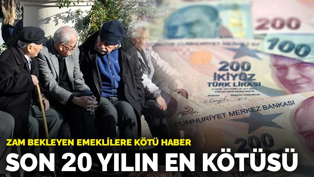 Zam bekleyen emeklilere kötü haber: Son 20 yılın en kötüsü
