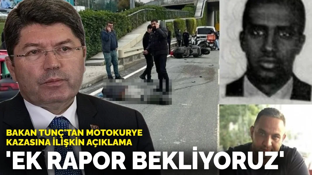 Bakan Tunç'tan motokurye kazasına ilişkin açıklama: Ek rapor bekliyoruz, yeni bir görüntü ortaya çıktı