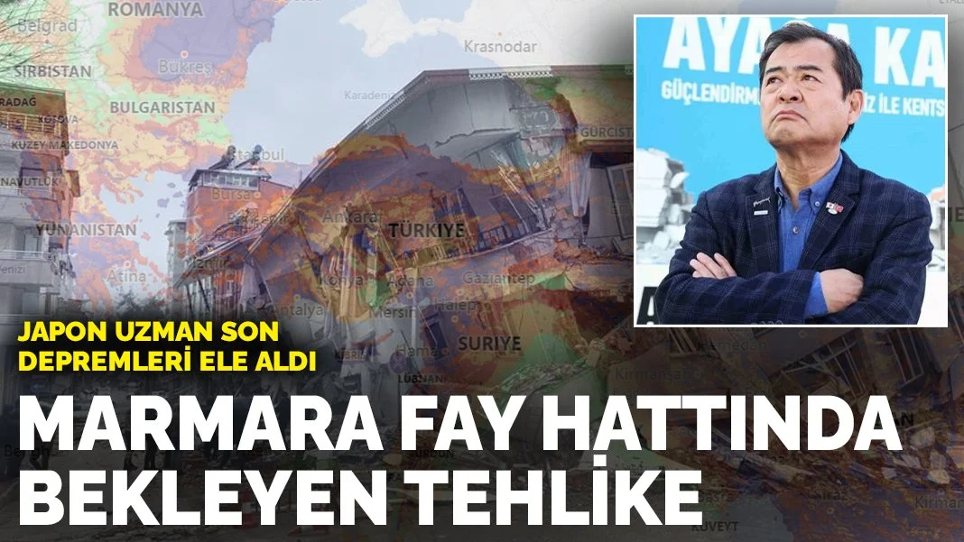Japon uzman son depremleri ele aldı: Marmara fay hattında bekleyen tehlike