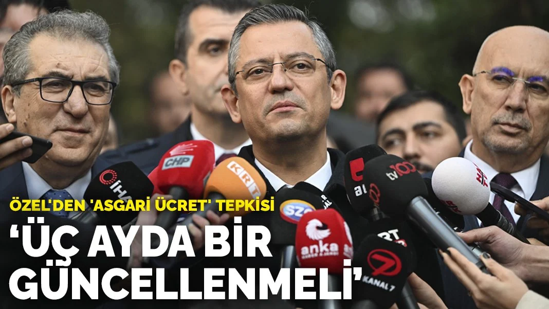 Özgür Özel'den 'asgari ücret' tepkisi: Üç ayda bir güncellenmeli
