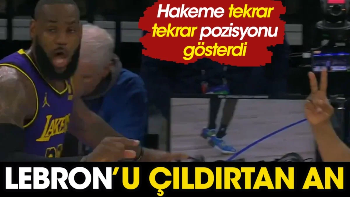 LeBron James sinirden çılgına döndü. Hakeme tekrar tekrar pozisyonu izletti
