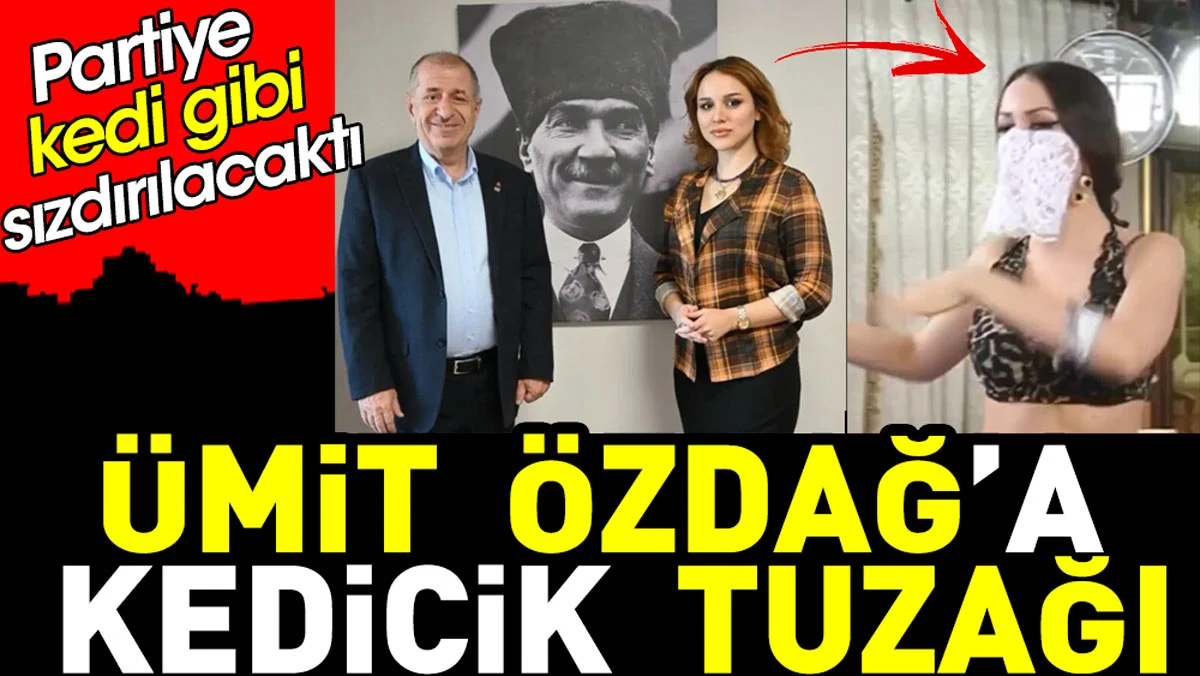 Ümit Özdağ’a kedicik tuzağı. Partiye kedi gibi sızdırılacaktı