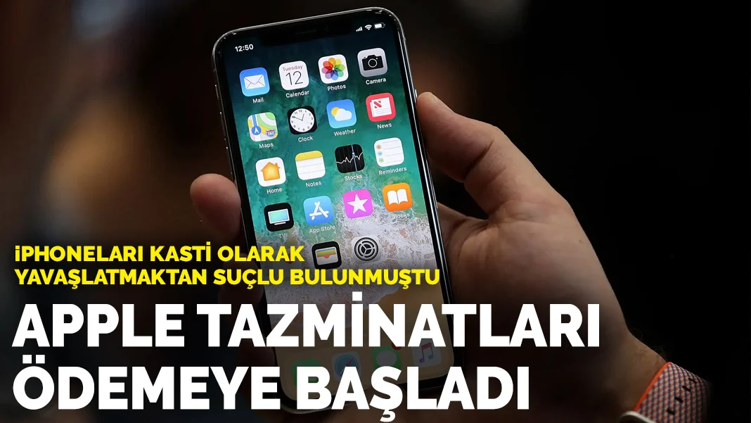 iPhoneları kasti olarak yavaşlatmaktan suçlu bulunmuştu: Apple tazminatları ödemeye başladı